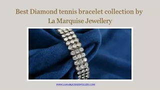 Best Diamond Tennis Bracelet Collection By La Marquise Jewellery