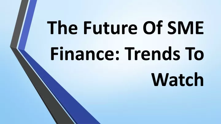 the future of sme finance trends to watch