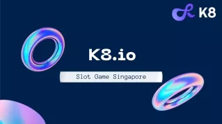 Slot Game Singapore  K8