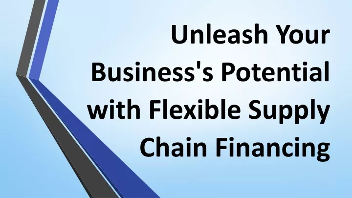 unleash your business s potential with flexible supply chain financing