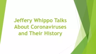 jeffery whippo talks about coronaviruses and their history