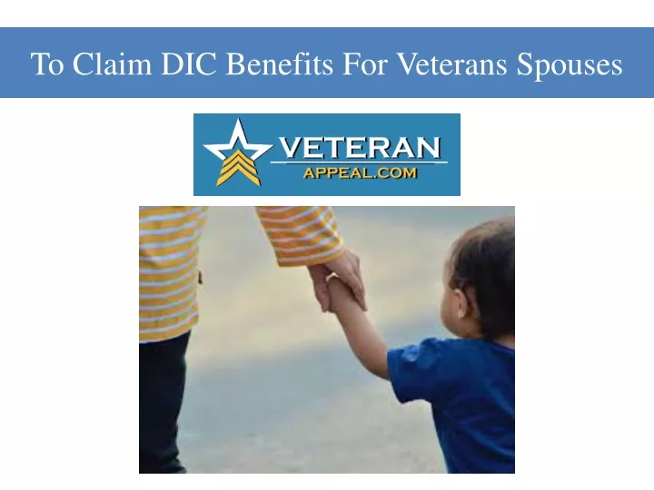 PPT To Claim DIC Benefits For Veterans Spouses PowerPoint