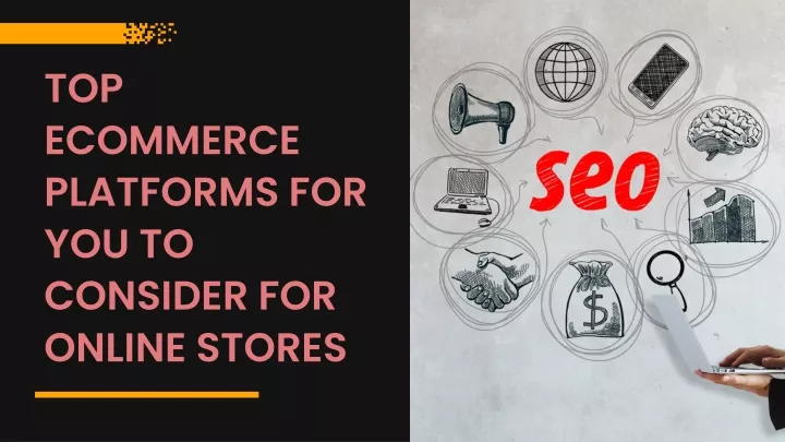 top ecommerce platforms for you to consider