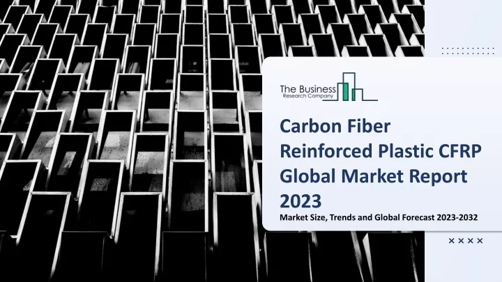 carbon fiber reinforced plastic cfrp global