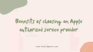 Benefits of choosing an Apple authorized service provider