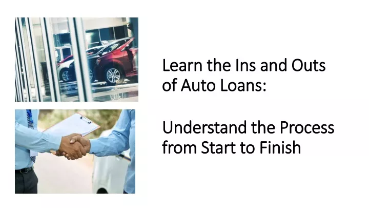 learn the ins and outs of auto loans understand