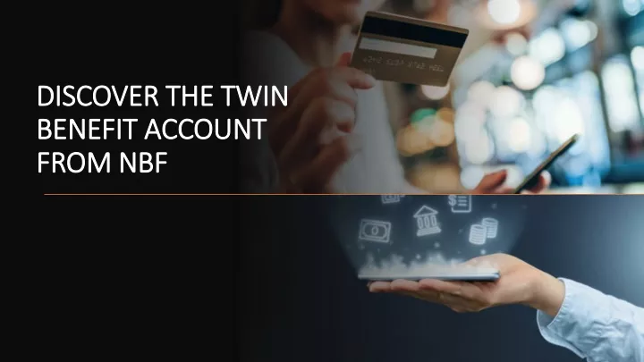 discover the twin benefit account from nbf