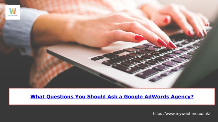 what questions you should ask a google adwords