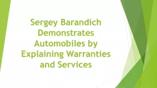 sergey barandich demonstrates automobiles by explaining warranties and services