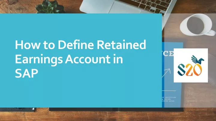 how to define retained earnings account in sap