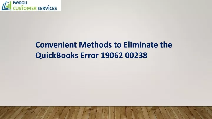 convenient methods to eliminate the quickbooks