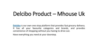 Delcibo Product - MHouse UK