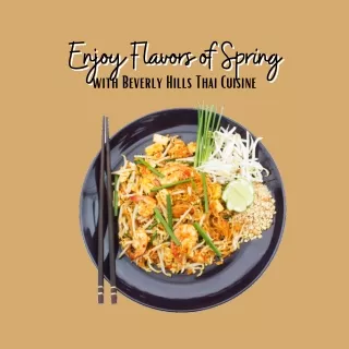 Enjoy Flavors of Spring with Beverly Hills Thai Cuisine