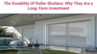 The Durability Of Roller Shutters Why They Are a Long-Term Investment
