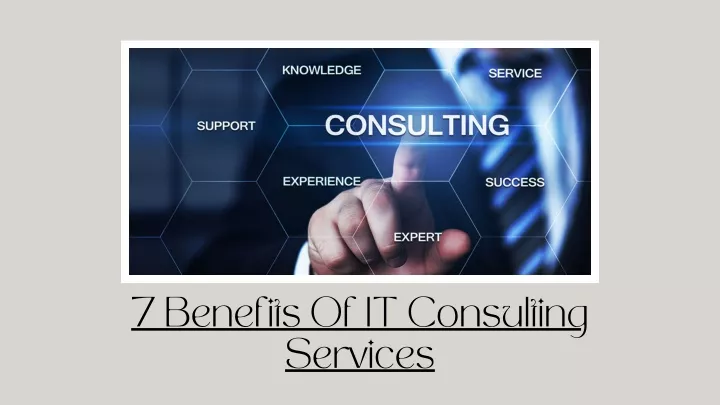 7 benefits of it consulting services