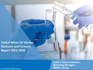 White Oil Market Size, Share, Trends, Analysis, Growth & Forecast to 2023-2028