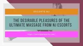 The desirable pleasures of the ultimate massage from NJ models