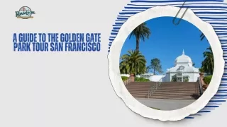 A Guide to the Golden Gate Park Tour San Francisco