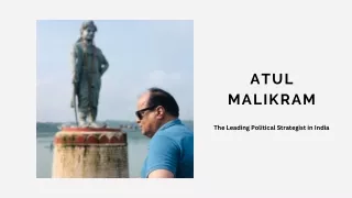 Hire a Political Strategist in India - Atul Malikram