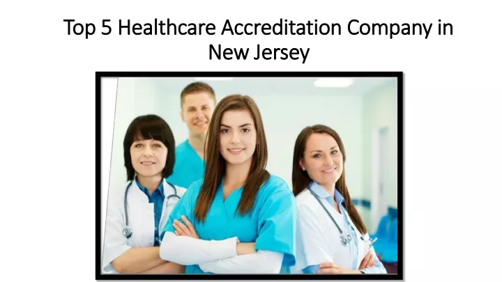 top 5 healthcare accreditation company in new jersey