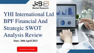 YHI International Ltd BPF Financial And Strategic SWOT Analysis Review