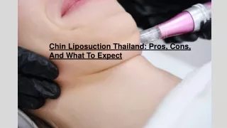 Chin Liposuction Thailand: Pros, Cons, And What To Expect