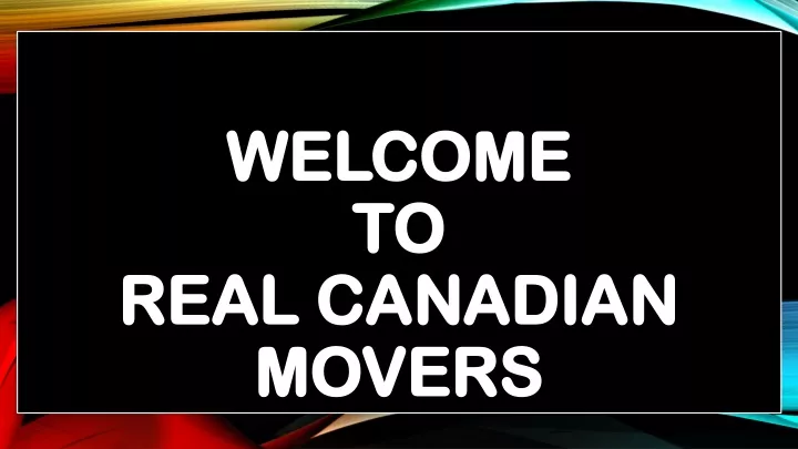 welcome to real canadian movers