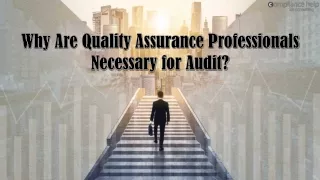 Why Are Quality Assurance Professionals Necessary for Audit?