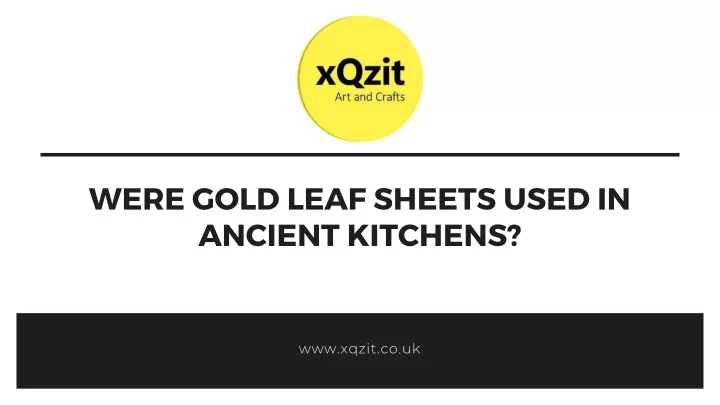 were gold leaf sheets used in ancient kitchens