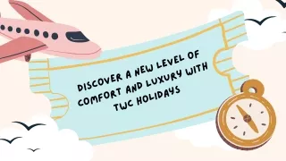 Luxury Travel Made Personal: TWC Holidays' Tailored Packages