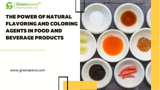 The Power of Natural Flavoring and Coloring Agents in Food and Beverage Products
