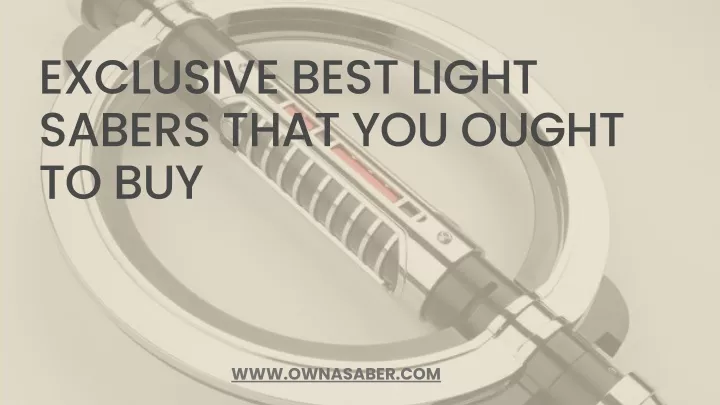 exclusive best light sabers that you ought to buy