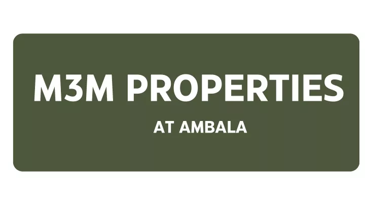 m3m properties at ambala