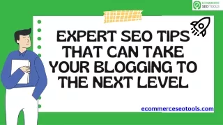 Expert SEO Tips That Can Take Your Blogging to the Next Level