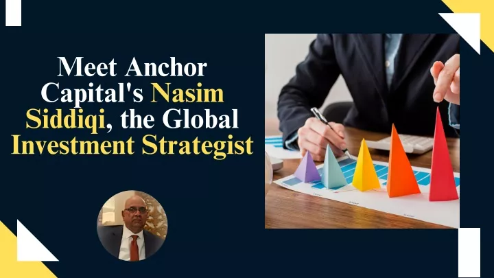 meet anchor capital s nasim siddiqi the global