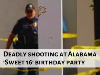 Deadly shooting at Alabama 'Sweet 16' birthday party
