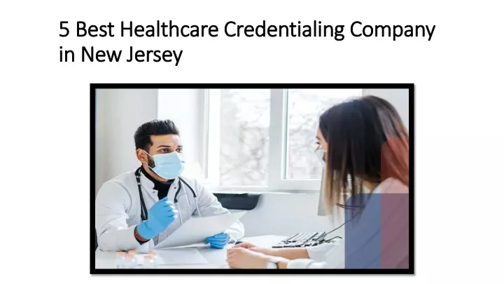 5 best healthcare credentialing company in new jersey