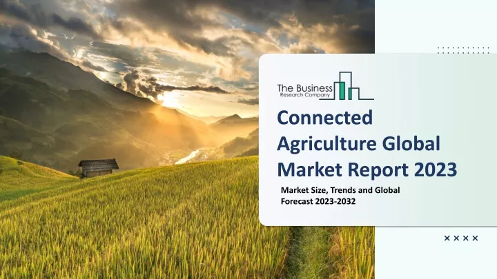 connected agriculture global market report 2023