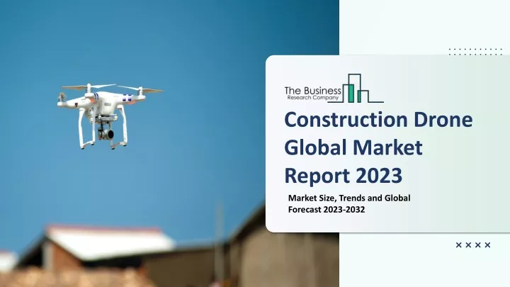 construction drone global market report 2023