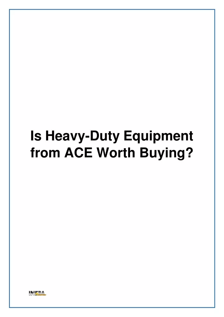 is heavy duty equipment from ace worth buying