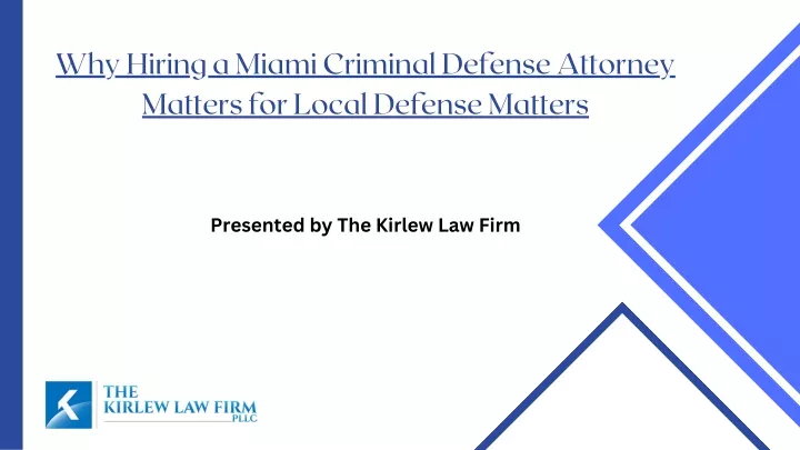 why hiring a miami criminal defense attorney