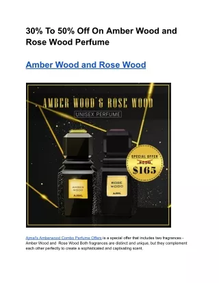 30% To 50% Off On Amber Wood and Rose Wood Perfume