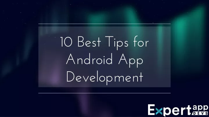 10 best tips for android app development