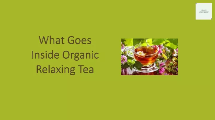 what goes inside organic relaxing tea