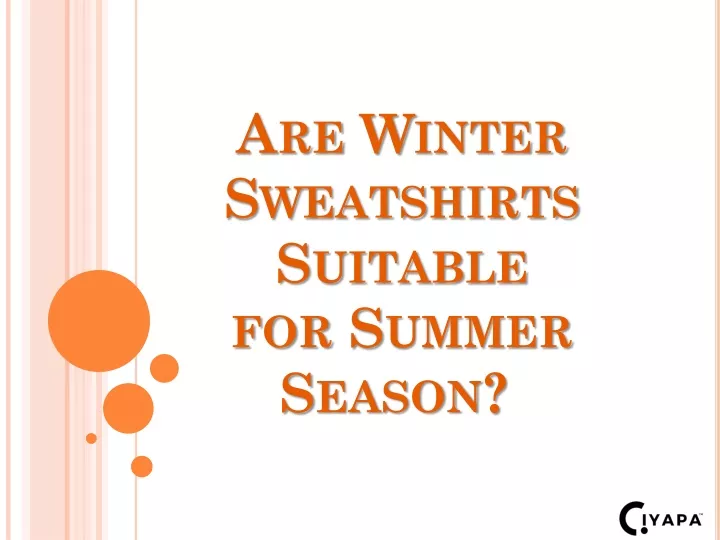 are winter sweatshirts suitable for summer season