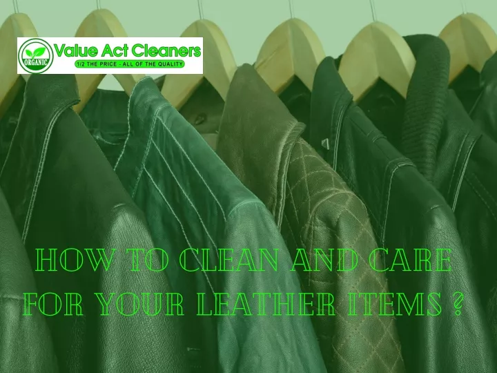 how to clean and care for your leather items