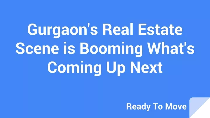 gurgaon s real estate scene is booming what s coming up next