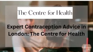 Expert Contraception Advice in London The Centre for Health