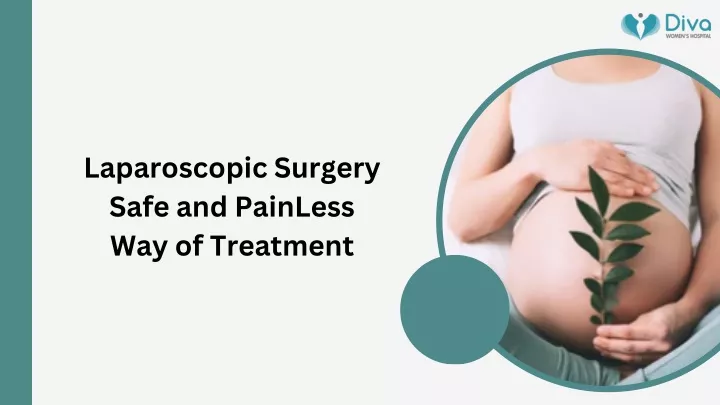 laparoscopic surgery safe and painless