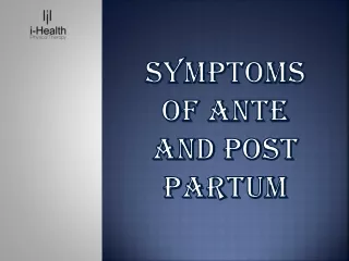symptoms of ante and post partum